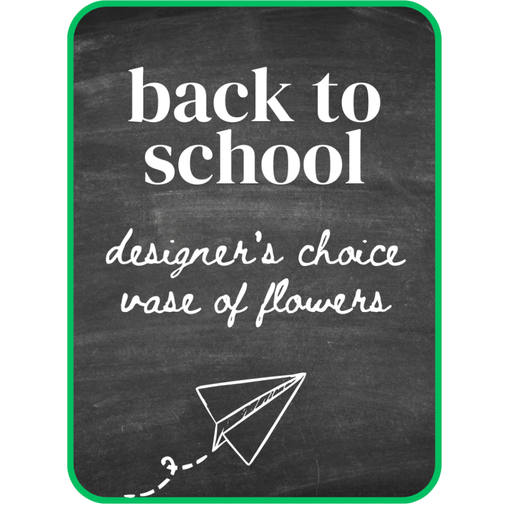 Designer’s Choice Back-to-School Flowers