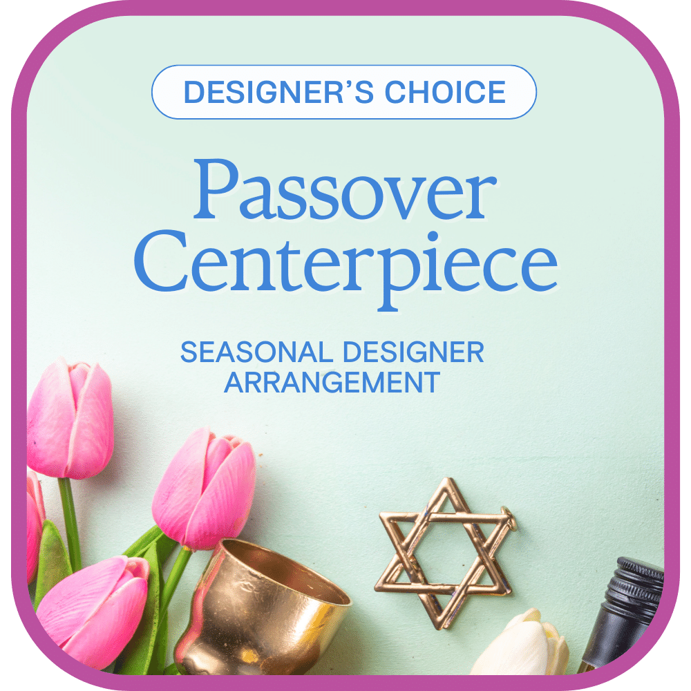 Designer’s Choice Passover Centerpiece